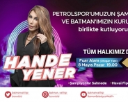 HANDE YENER BATMAN&rsquo;A GELİYOR