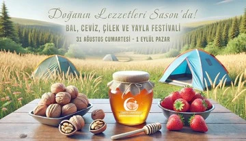 BAL, CEVİZ, &Ccedil;İLEK VE YAYLA FESTİVALİ BAŞLIYOR!