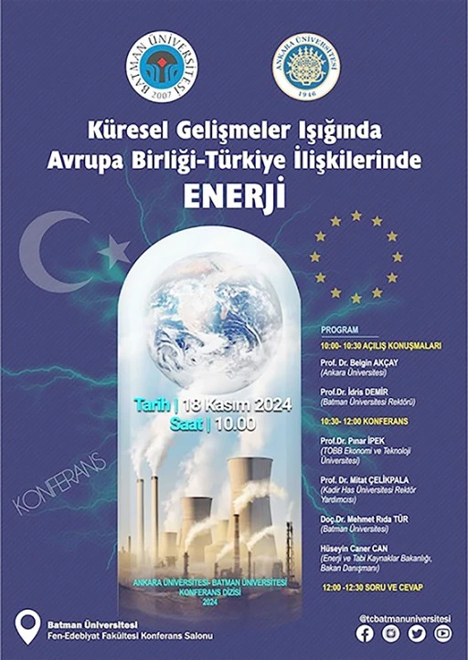 BATMAN&rsquo;DA T&Uuml;RKİYE-AVRUPA BİRLİĞİ ENERJİ İLİŞKİLERİ ELE ALINACAK