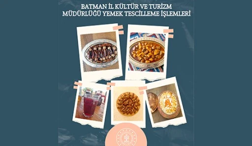 BATMAN&rsquo;IN Y&Ouml;RESEL LEZZETLERİ TESCİLLENİYOR