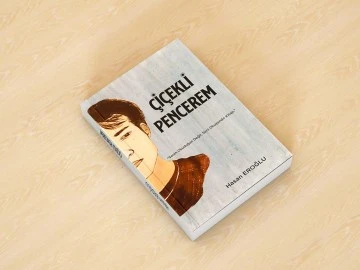 &lsquo;&Ccedil;İ&Ccedil;EKLİ PENCEREM&rsquo; RAFLARDA YERİNİ ALDI