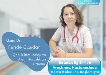 &Ccedil;OCUK İMM&Uuml;NOLOJİ VE ALERJİ HASTALIKLARI UZMANI G&Ouml;REVE BAŞLADI