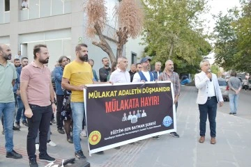 “MÜLAKATLARDA ÜYELERİMİZ ELENİYOR”