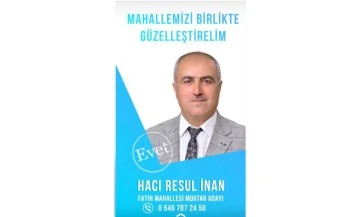RESUL İNAN, ADAYLIĞINI A&Ccedil;IKLADI 